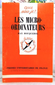 LES MICRO-ORDINATEURS, MAX ROUQUEROL, PRESSES UNIVERSITAIRES DE FRANCE, 1981 - Picture 1 of 18