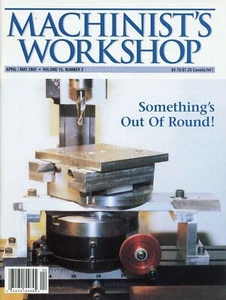 Machinist's Workshop Magazine April/May 2002 Something Out of Round - Picture 1 of 2