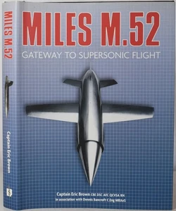 MILES M.52: GATEWAY TO SUPERSONIC FLIGHT Capt ERIC BROWN Signed Test Pilot - Picture 1 of 6