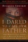 I Dared To Call Him Father - The Miraculous Story Of... - Free Tracked Delivery