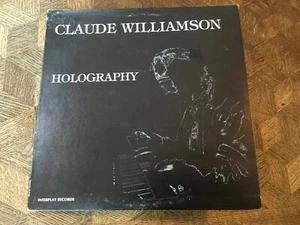 CLAUDE WILLIAMSON - Holography ~ INTERPLAY 7708 {nm orig} Recorded: July 1977 - Picture 1 of 8