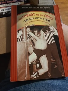 Cowboy and the Cross : The Bill Watts Story: Rebellion, Wrestling and Redemption - Imagen 1 de 3