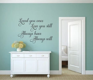 LOVED YOU ONCE Romantic Room Vinyl Wall Decal Quote Home Decor Lettering Words - Picture 1 of 1