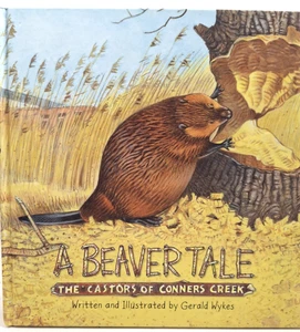 2016 Printing Of A Beaver Tale "The Castors Of Conners Creek" - Picture 1 of 8