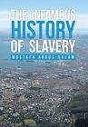 The Infamous History of Slavery. Abdus-Salam 9781493152421 Fast Free Shipping<|