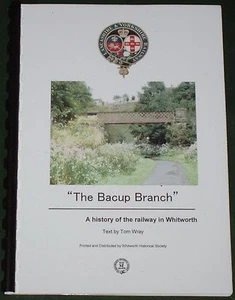 WHITWORTH RAILWAY HISTORY Bacup Branch Steam Lancashire Yorkshire Rail Company - Imagen 1 de 1