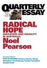 Radical Hope: Education and Equality in Australia: Quarterly Essay 35 by Noel Pe