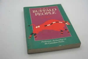 The Buffalo People Prehistoric Archaeology on the Canadian Plains by Liz Brian - Imagen 1 de 1