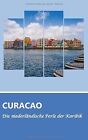 Curacao: Die niederl&#228;ndische Perle der Karibik von Schwe... | Buch | Zustand gut