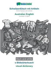 Schwiizerdtsch mit Artikeln - Australian English, s Bildwrterbuech, BW: BABADADA - Picture 1 of 1