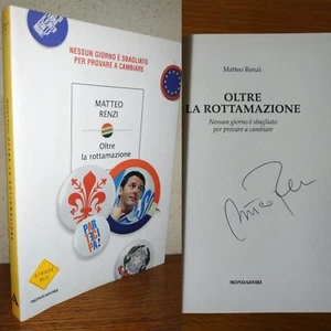 Matteo RENZI Oltre la rottamazione. 1 ediz. 2013, AUTOGRAFO PRESIDENTE CONSIGLIO - Picture 1 of 6