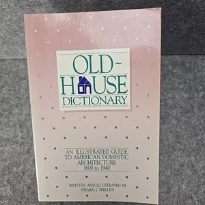 Old-House Dictionary : An Illustrated Guide to American Domestic - Picture 1 of 8