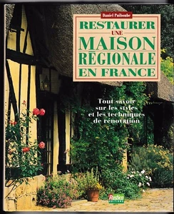 Restaurer une maison régionale en France Daniel Puiboube   - Picture 1 of 2