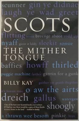 Scots: The Mither Tongue by Billy Kay (English) 2006 Revised Edition Paperback - Image 1 of 2