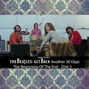 The Beatles-Get Back Another 30 Days-The Beginning Of The End 5 DAYS 9 & 10 - CD - Bild 1 von 3