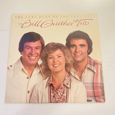 The Bill Gaither Trio ‎– The Very Best Of The Very Best Vinyl LP B2G2 Free - Image 1 of 4