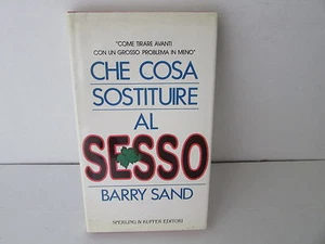 CHE COSA SOSTITUIRE AL SESSO - barry sand - 1990 - sperling & kupfer - L5 - - Picture 1 of 1