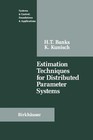 Produktbild - Estimation Techniques for Distributed Parameter Systems - 9781461282181