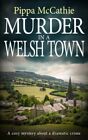 MURDER IN A WELSH TOWN A cozy mystery about a dramatic crime The Havard and L...