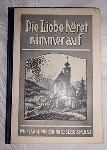 Vtg German Book Die Liebe Horet Nimmer Auf Lange Publishing St Louis Attic Find - Bild 1 von 3