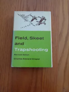 Field, Skeet & Trapshooting (Revised ed.) by Charles Edward Chapel HC/DJ 1962 - Imagen 1 de 1
