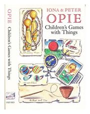 OPIE, IONA. OPIE, PETER Children's games with things 1997 Hardcover