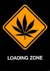 Poster Loading Zone Marijuana Pot Cannabis Weed