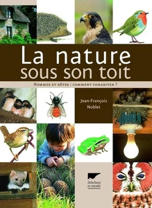 La nature sous son toit : Hommes et bêtes : comment cohabiter | Très bon état - Picture 1 of 1