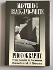 Mastering Black-and-White Photography, Bernhard J Suess, 1995 Softback