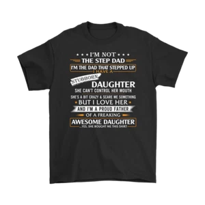 Father Day Gift Shirt - I'm Not The Step Dad Funny Tee Shirt From Step Daughter - Picture 1 of 4