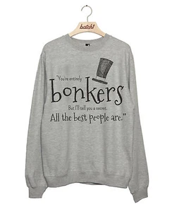 BATCH1 ALICE THROUGH THE LOOKING GLASS ENTIRELY BONKERS WOMENS SWEATSHIRT JUMPER - Picture 1 of 3