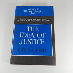 The Idea of Justice by Otto A. Bird 1967 Concepts In Western Thought HCDJ - Picture 1 of 14