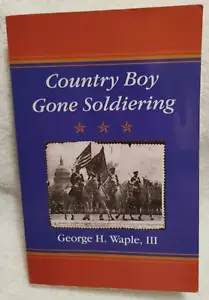 Country Boy Gone Soldiering George H. Waple III Signed WW2 & Korean War Memoir - Picture 1 of 24