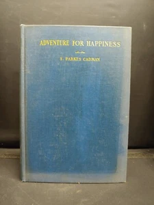 Adventure for Happiness by S. Parkes Cadman 1st Edition 2nd Printing 1936 HC - Imagen 1 de 8