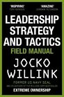 Leadership Strategy And Tactics: Learn To Lead Like A Navy Seal By Jocko Willink