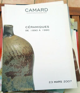 CERAMIQUE/DE 1890 A NOS JOURS/CATALOGUE CAMARD/2007/DALPAYRAT/BESNARD/JOULIA - Picture 1 of 1