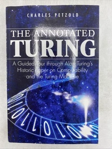The Annotated Turing: A Guided Tour Through Alan Turing's Historic Paper  - GOOD - Picture 1 of 15