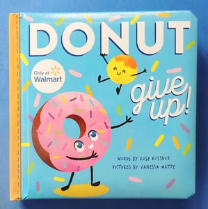 Donut Give Up by Rose Rossner Padded Hardcover Board Book 2022 Brand New - Picture 1 of 1