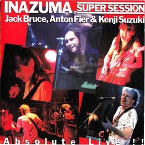 CD Jack Bruce , Anton Fier & Kenji Suzuki Inazuma Super Session "Absolute Live! - Bild 1 von 1