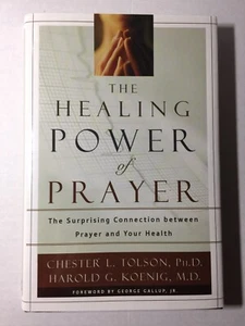 The Healing Power of Prayer: Chester Tolson, PHD, Harold Koenig, MD, 2003 HB/DC - Bild 1 von 12