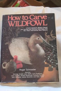 HOW TO CARVE WILDFOWL BOOK  BY ROGER SCHROEDER BEST IN SHOW 250 PGS - Bild 1 von 1
