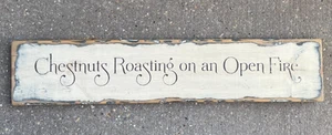 Primitive Christmas Chestnuts Roasting Open Fire Wooden Sign 5 1/2 X 27 Decor - Picture 1 of 3