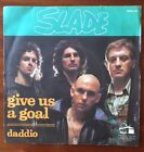 Slade   Give Us A Goal   Daddio   Rare French Picture Sleeve 7 Single Vinyl