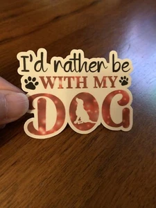 I’d Rather Be With My Dog Aufkleber - Wasserdicht - KOSTENLOSER VERSAND - Bild 1 von 1