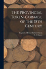 S H Hamer The Provincial Token-coinage of the 18th Century (Taschenbuch)