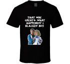 What Happened I Blacked Out. Old School Blowup Doll Movie Quote Fan T Shirt