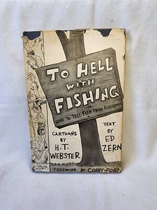 To Hell With Fishing Ed Zern & H T Webster HC 1945 Whimsical Cartoons Sammler - Bild 1 von 11