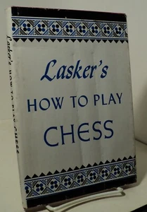 Lasker's How To Play Chess by Emanuel Lasker - Picture 1 of 2