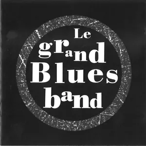 Le Grand Blues Band Le Grand Blues Band - CD - Foto 1 di 3