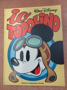 IO TOPOLINO - WALT DISNEY - ARNOLDO MONDADORI EDITORE - 1° ristampa 1984 - Foto 1 di 4
